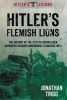 Hitler's Flemish Lions - The History of the SS-Freiwilligan Grenadier Division Langemarck (Flamische Nr. I) (Paperback) - Jonathan Trigg Photo