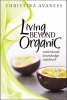 Living Beyond Organic - Nutritional Knowledge Redefined! (Hardcover) - Christina Avaness Photo