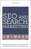 SEO and Search Marketing in a Week - Search Engine Optimization and Search Engine Marketing Made Easy in Seven Simple Steps (Paperback) - Nick Smith Photo