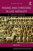 Pagans and Christians in Late Antiquity - A Sourcebook (Paperback, 2nd Revised edition) - AD Lee Photo