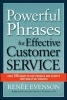 Powerful Phrases for Effective Customer Service - Over 700 Ready-to-Use Phrases and Scripts That Really Get Results (Paperback) - Ren ee Evenson Photo