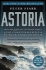 Astoria - Astor and Jefferson's Lost Pacific Empire: A Tale of Ambition and Survival on the Early American Frontier (Paperback) - Peter Stark Photo