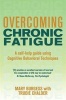 Overcoming Chronic Fatigue - A Self-help Guide to Using Cognitive Behavioral Techniques (Paperback) - Trudie Chalder Photo