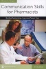 Communication Skills for Pharmacists - Building Relationships, Improving Patient Care (Paperback, 3rd) - Bruce A Berger Photo