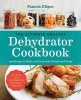 The Ultimate Healthy Dehydrator Cookbook - 150 Recipes to Make and Cook with Dehydrated Foods (Paperback) - Pamela Ellgen Photo