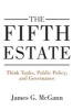 The Fifth Estate - Think Tanks, Public Policy, and Governance (Hardcover) - James G McGann Photo