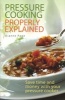 Pressure Cooking Properly Explained - Save Time and Money with Your Pressure Cooker (Paperback) - Dianne Page Photo