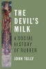 The Devil's Milk - A Social History of Rubber (Hardcover) - John Tully Photo