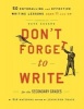 Don't Forget to Write for the Secondary Grades - 50 Enthralling and Effective Writing Lessons (Ages 11 and Up) (Paperback) - 826 National Photo