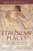 Etruscan Places - Travels Through Forgotten Italy (Paperback, Revised) - D H Lawrence Photo