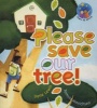 Please Save Our Tree! - Cur 2005 (Paperback) -  Photo