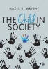 The Child in Society (Hardcover) - Hazel R Wright Photo