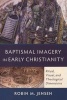 Baptismal Imagery in Early Christianity (Paperback) - Robin Margaret Jensen Photo