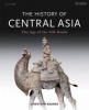 The History of Central Asia - The Age of the Silk Roads (Hardcover) - Christoph Baumer Photo