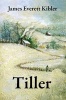 Tiller (Hardcover) - James Everett Kibler Photo