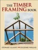 The Timber Framing Book (Paperback) - Stewart Elliott Photo