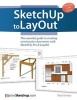 Sketchup to Layout - The Essential Guide to Creating Construction Documents with Sketchup Pro & Layout (Paperback) - Matt Donley Photo