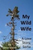 My Wild Wife - A Love Story, Sorta (Paperback) - Steve Jewell Photo