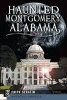 Haunted Montgomery, Alabama (Paperback) - Faith Serafin Photo