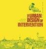 The Urban Design of Intervention - Imposed and Adaptive Places in Asian Cities (Paperback) - Peter Cookson Smith Photo