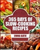 Slow Cooker - 365 Days of Slow Cooking Recipes (Slow Cooker, Slow Cooker Cookbook, Slow Cooker Recipes, Slow Cooking, Slow Cooker Meals, Slow Cooker Desserts, Slow Cooker Chicken Recipes) (Paperback) - Emma Katie Photo