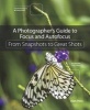 A Photographer's Guide to Focus and Autofocus - From Snapshots to Great Shots (Paperback) - Alan Hess Photo