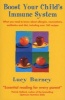 Boost Your Child's Immune System (Paperback, New Ed) - Lucy Burney Photo