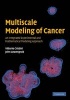 Multiscale Modeling of Cancer - An Integrated Experimental and Mathematical Modeling Approach (Hardcover, New) - Vittorio Cristini Photo