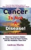 Cancer Is Not a Disease - It's a Survival Mechanism (Paperback) - Andreas Moritz Photo