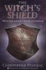 The Witch's Shield - Protection Magick and Psychic Self-defense (Paperback) - Christopher Penczak Photo