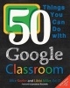 50 Things You Can Do with Google Classroom (Paperback) - Alice Keeler Photo