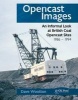 Opencast Images - An Informal Look at British Coal Opencast Sites (Hardcover) - Dave Wootton Photo