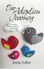 Our Adoption Journey (Paperback) - Jayne Lilley Photo