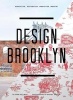 Design Brooklyn - Renovation, Restoration, Innovation, Industry (Hardcover) - Anne Hellman Photo