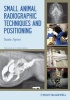 Small Animal Radiographic Techniques and Positioning (Paperback, New) - Susie Ayers Photo