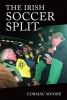 The Irish Soccer Split (Hardcover) - Cormac Moore Photo