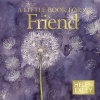 A Little Book for a Friend (Hardcover) - Helen Exley Photo