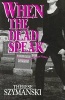 When the Dead Speak (Paperback) - Therese Szymanski Photo