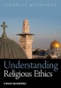 Understanding Religious Ethics (Paperback) - Charles T Mathewes Photo