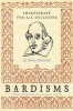 Bardisms - Shakespeare for All Occasions (Paperback) - Barry Edelstein Photo