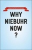 Why Niebuhr Now? (Paperback) - John Patrick Diggins Photo