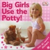 Big Girls Use the Potty! (Board book) - Dk Publishing Photo