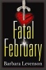 Fatal February (Hardcover) - Barbara Levenson Photo