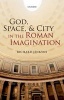 God, Space, and City in the Roman Imagination (Hardcover) - Richard Jenkyns Photo