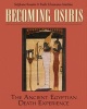 Becoming Osiris - The Ancient Egyptian Death Experience (Paperback, Original) - Stephane Rossini Photo