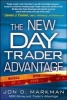 The New Day Trader Advantage - Sane, Smart, and Stable - Finding the Daily Trades That Will Make You Rich (Hardcover) - Jon D Markman Photo