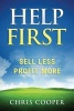 Help First - Sell Less. Profit More. (Paperback) - Chris Cooper Photo