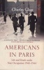 Americans in Paris - Life and Death Under Nazi Occupation 1940-44 (Paperback) - Charles Glass Photo