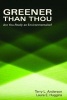 Greener Than Thou - Are You Really an Environmentalist? (Paperback) - Terry L Anderson Photo