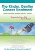 The Kinder, Gentler Cancer Treatment - Insulin Potentiation Targeted Lowdose(tm) Therapy (Paperback) - MD Frank Shallenberger Photo